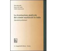 La ricostruzione giudiziale dei crimini nazifascisti in Italia. Questioni preliminari