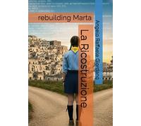 La Ricostruzione: rebuilding Marta