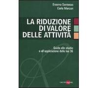 La riduzione di valore delle attività. Guida allo studio e all'applicazione dello Ias 36