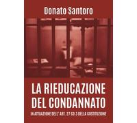 La rieducazione del condannato in attuazione dell’art. 27 co.3 della Costituzion