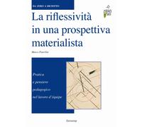 La riflessibilità in una prospettiva materialista. Pratica e pensiero pedagogico