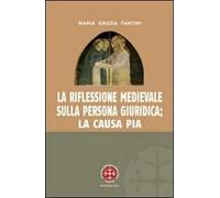 La riflessione medievale sulla persona giuridica: la causa pia