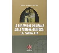 La riflessione medievale sulla persona giuridica: la causa pia