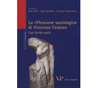 La riflessione sociologica di Vincenzo Cesareo. Con scritti scelti