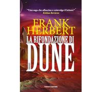 Libri Frank Herbert - La Rifondazione Di Dune. Il Ciclo Di Dune
