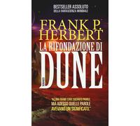 Libri Frank Herbert - La Rifondazione Di Dune. Il Ciclo Di Dune