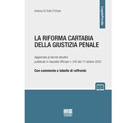 La riforma Cartabia della giustizia penale. Con commento e tabelle di raffronto