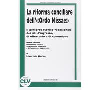 La riforma conciliare dell'«Ordo missae». Il percorso storico-redazionale dei riti d'ingresso, di offertorio e di comunione