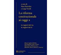 La riforma costituzionale ai raggi x. Le ragioni del no, le ragioni del sì