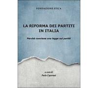 La riforma dei partiti in Italia. Perché conviene una legge sui partiti