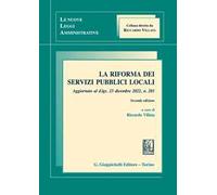 La riforma dei servizi pubblici locali. Aggiornato al d.lgs. 23 dicembre 2022, n. 201