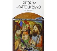 La riforma del cattolicesimo (1480-1620)