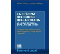 La riforma del codice della strada. La nuova disciplina dopo la legge 120/2010