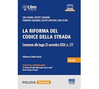 La riforma del codice della strada - Novità 2025. Commento alla legge 25/11/2024, n. 177