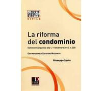 La riforma del condominio. Commento organico alla L. 11 dicembre 2012, n. 220