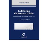 La riforma del processo civile. Commento alla Legge 26 novembre 2021, n. 206