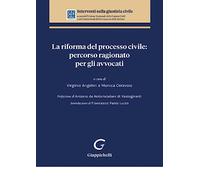 La riforma del processo civile: percorso ragionato per gli avvocati