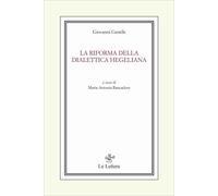 La riforma della dialettica hegeliana - Gentile Giovanni