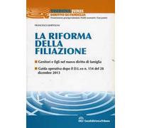La riforma della filiazione. Genitori e figli nel nuovo diritto di famiglia