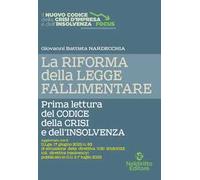 La riforma della legge fallimentare. Prima lettura del codice della crisi e dell'insolvenza. Nuova ediz.