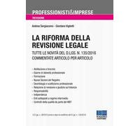 La riforma della revisione legale. Tutte le novità del D.LGS. N. 135/2016 commentate articolo per articolo