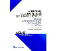 La riforma dell'Università tra legge e statuti. Analisi interdisciplinare della legge n.240/2010