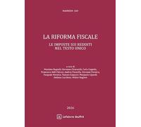 La riforma fiscale. Le imposte sui redditi nel Testo Unico
