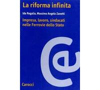 La riforma infinita. Imprese, lavoro, sindacati nelle Ferrovie dello Stato