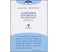 La riforma liturgica e il Vaticano II. Quale futuro?