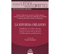 La riforma Orlando. Modifiche al codice penale, codice di procedura penale e ordinamento penitenziario