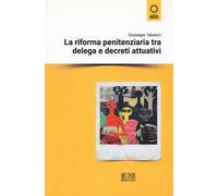 La riforma penitenziaria tra delega e decreti attuativi