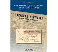 La riforma postale del 1863 nel Regno d'Italia. Leggi, convenzioni, documenti, tariffe