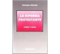 La riforma protestante. Origini e cause