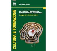 La riforma psichiatrica nella terra del Gattopardo. La legge 180 in Sicilia 1978-2014