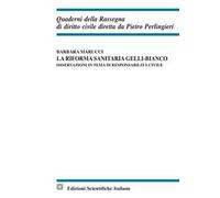 La riforma sanitaria Gelli-Bianco. Osservazioni in tema di responsabilità civile