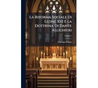 La Riforma Sociale Di Leone XIII E La Dottrina Di Dante Allighieri