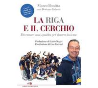 La riga e il cerchio. Diventare una squadra per vincere insieme