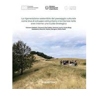 La rigenerazione sostenibile del paesaggio culturale come leva di sviluppo comunitario e territoriale nelle aree interne: una guida strategica