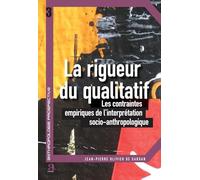 La rigueur du qualitatif: Les contraintes empiriques de l'interprétation socio-anthropologique: Les contraintes empiriques de l'interprétation socio-anthropologique