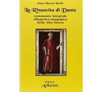 La rinascita di Dante. Commento integrale allegorico-anagogico della «Vita Nuova»