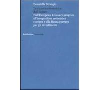 La rinascita economica dell'Europa. Dall'European Recovery program all'integrazione economica europea e alla Banca europea per gli investimenti