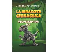 LA RINASCITA GIURASSICA: Velociraptor N.1