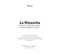 Libri Mogol - La Rinascita. La Salute E Il Risultato Di Una Cultura Assimilata E