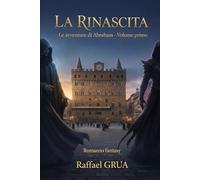 La rinascita: Le avventure di Abraham - Libro primo