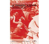 La «ringhera» in Spagna. Antifascisti milanesi nella guerra civile spagnola (1936-1939)