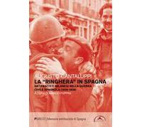 La «ringhera» in Spagna. Antifascisti milanesi nella guerra civile spagnola (1936-1939)