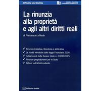 La rinunzia alla proprietà e agli altri diritti reali