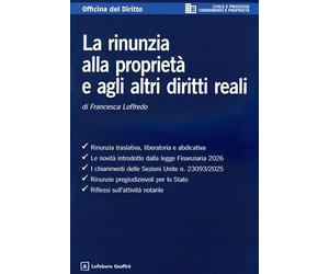 La rinunzia alla proprietà e agli altri diritti reali