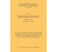 La riparazione dentro e fuori la stanza di analisi - Lupinacci Maria Adela...