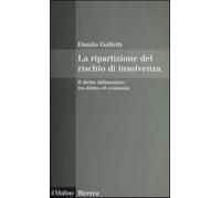 La ripartizione del rischio di insolvenza. Il diritto fallimentare tra dir...